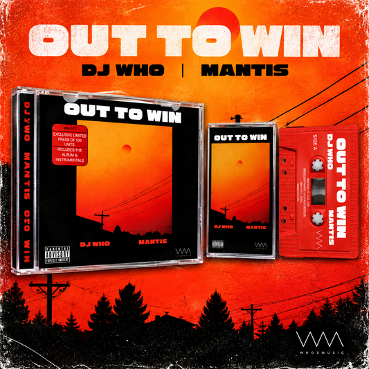 Out To Win - DJ Who & Mantis (CD + Cassette + Digital Album)