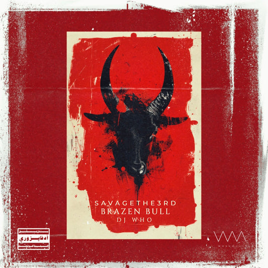 DJ Who & Savage The 3rd - Brazen Bull (Digital)