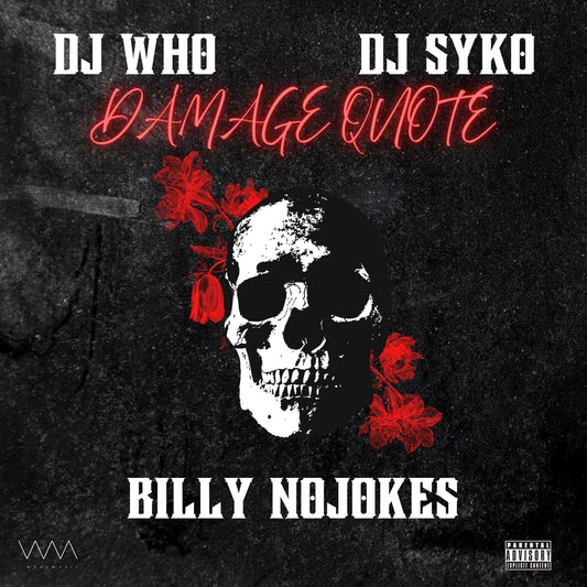 DJ Who, Billy NoJokes, DJ Syko - Damage Quote (Digital)
