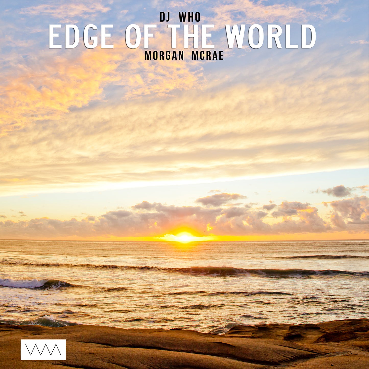DJ Who feat. Morgan McRae - Edge of The World (Digital)