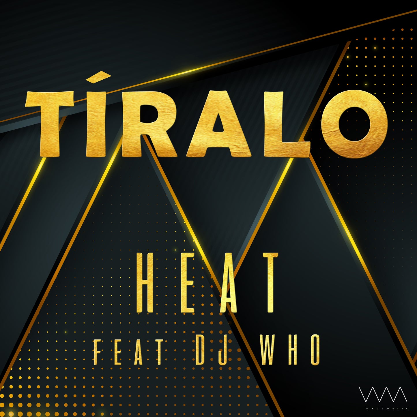 Heat, DJ Who - Tiralo (Digital)