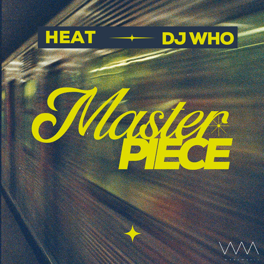 DJ Who & Heat - Masterpiece (Digital)