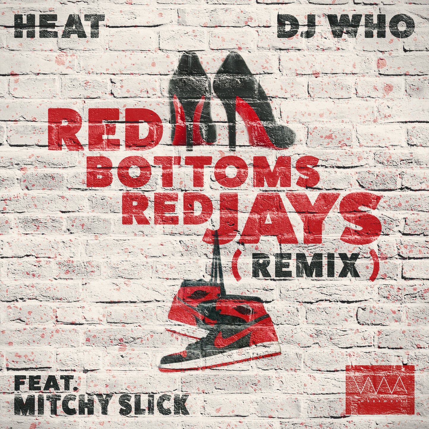Heat & DJ Who - Red Bottom Red Jays (Mitchy Slick Remix) (Digital)