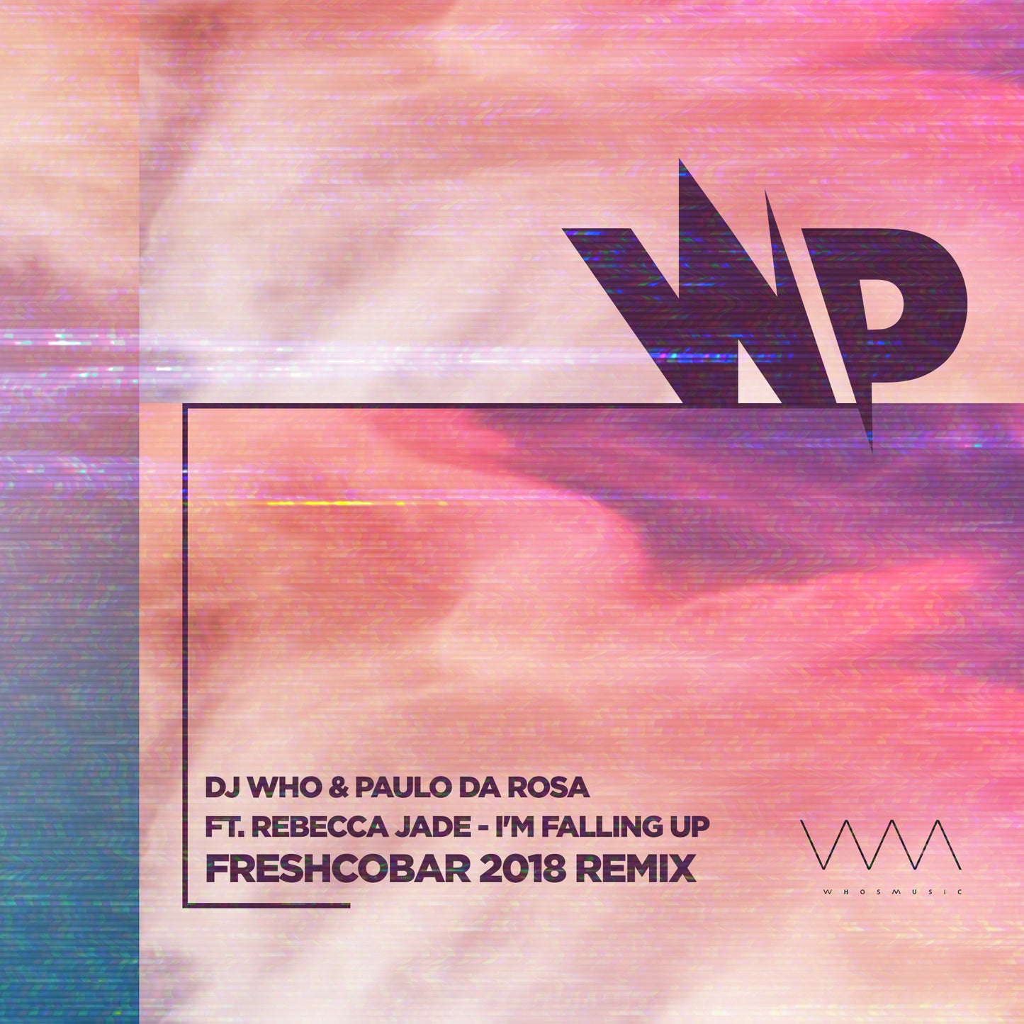 DJ Who & Paulo da Rosa Feat. Rebecca Jade - I'm Falling Up [Freshcobar Remix] (Digital)