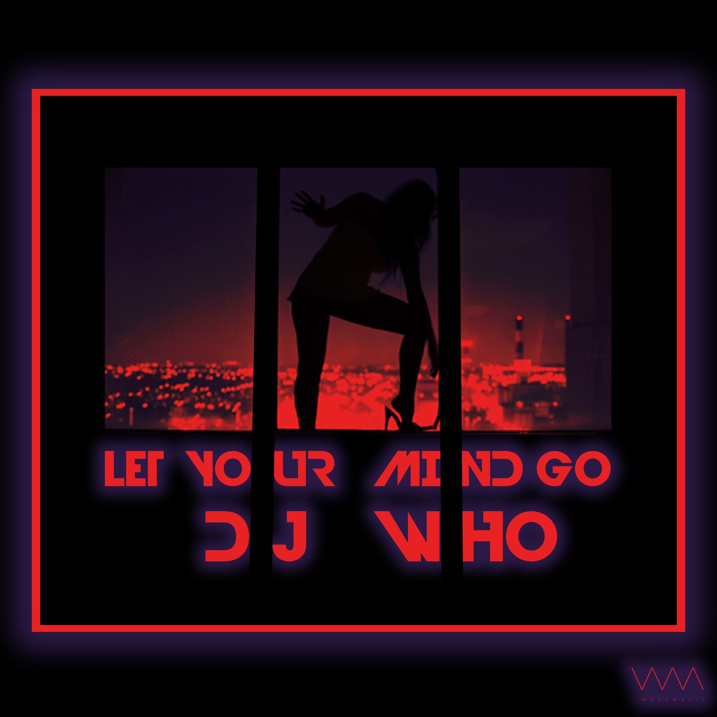 DJ Who - Let Your Mind Go (Digital)