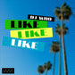 DJ Who - Like Like Like (Digital)