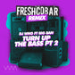 DJ Who Feat. Big Ban - Turn Up The Bass, Pt.2 [Freshcobar Remix] (Digital)