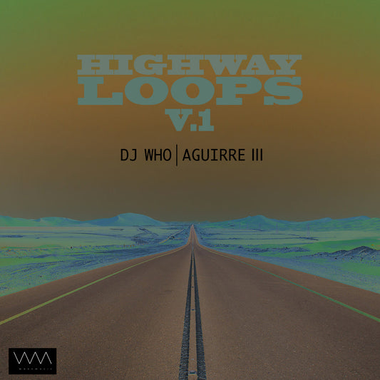 DJ Who & Aguirre III - Highway Loops Vol.1 (Digital Album)